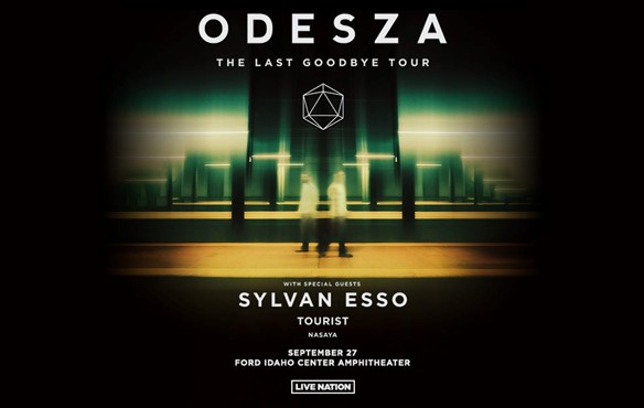 ODESZA: THE LAST GOODBYE TOUR